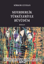 Seferberlik Türküleriyle Büyüdüm