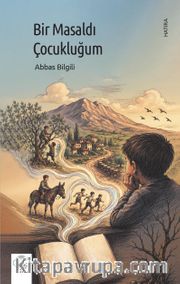 Bir Masaldı Çocukluğum
