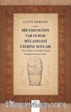 Bir Yabancının Var Olmak Mücadelesi Üzerine Notları Töre, Millet ve Haniflik Üzerine Fragmanlar (2013-2026)