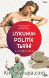 Uykunun Politik Tarihi & Antik Dünyadan Günümüze Gece ve İktidar