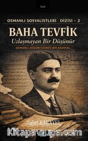 Baha Tevfik / Uzlaşmayan Bir Düşünür
