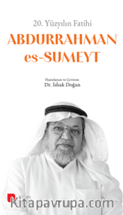 20.Yüzyılın Fatihi Dr. Abdurrahman  Es-Sumeyt (r.h.)