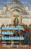 Osmanlıyı Nasıl Bilirsiniz