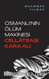 Osmanlı'nın Ölüm Makinesi Cellatbaşı Kara Ali