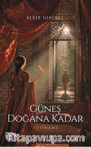 Güneş Doğana Kadar (Tutiname)