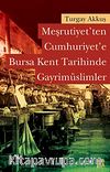 Meşrutiyet'ten Cumhuriyet'e Bursa Kent Tarihinde Gayrimüslimler