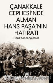 Çanakkale Cephesi'nde Alman Hans Paşa'nın Hatıratı