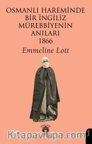 Osmanlı Hareminde Bir İngiliz Mürebbiyenin Anıları 1866