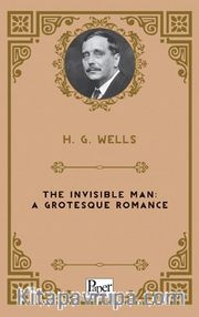The Invisible Man: A Grotesque Romance