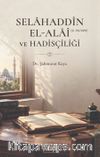 Selahaddin El Alai ve Hadisçiliği