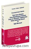 Karşılaştırmalı-Tablolu Türk Ceza Kanunu Ceza Muhakemesi Kanunu Ceza ve Güvenlik Tedbirlerinin İnfazı Hakkında Kanun ve İlgili Mevzuat