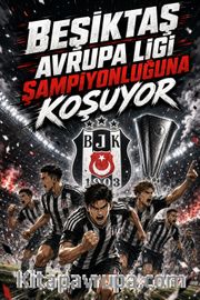 Beşiktaş Avrupa Ligi Şampiyonluğuna Koşuyor