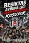 Beşiktaş Avrupa Ligi Şampiyonluğuna Koşuyor
