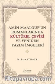 Amin Maalouf'un Romanlarında Kültürel Çeviri ve Yeniden Yazım İmgeleri