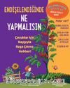 Endişelendiğinde Ne Yapmalısın & Çocuklar için Kaygıyla Başa Çıkma Rehberi