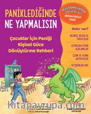 Paniklediğinde Ne Yapmalısın <br /> Çocuklar için Paniği Kişisel Güce Dönüştürme Rehberi