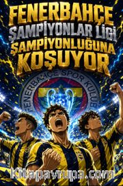 Fenerbahçe Şampiyonlar Ligi Şampiyonluğuna Koşuyor