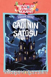 Cadının Şatosu / Hayvanları Sevmenin Mükafatı Serisi 2