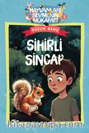 Sihirli Sincap / Hayvanları Sevmenin Mükafatı Serisi 5