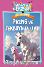 Prenses ve Tek Boynuzlu At / Hayvanları Sevmenin Mükafatı Serisi 7