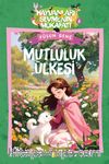 Mutluluk Ülkesi / Hayvanları Sevmenin Mükafatı Serisi 8