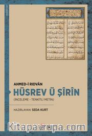 Hüsrev ü Şîrîn (İnceleme - Tenkitli Metin)
