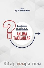Çocuğumun Din Eğitiminde Aklıma Takılanlar