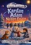 Kardan Adam Neden Eridi?