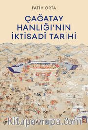 Çağatay Hanlığı'nın İktisadî Tarihi