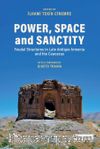 Power, Space and Sanctity & Feudal Structures in Late Antique Armenia and the Caucasus