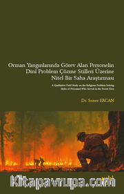 Orman Yangınlarında Görev Alan Personelin Dinî Problem Çözme Stilleri Üzerine Nitel Bir Saha Araştırması