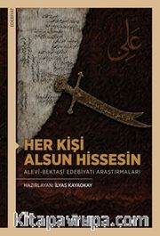 Her Kişi Alsun Hissesin Alevî-Bektaşî Edebiyatı Araştırmaları