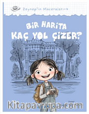 Bir Harita Kaç Yol Çizer ? /  Zeynep'in Maceraları 4