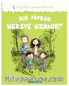 Bir Yaprak Nereye Uzanır ? / Zeynep'in Maceraları 5