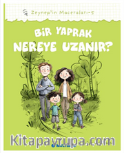 Bir Yaprak Nereye Uzanır ? / Zeynep'in Maceraları 5