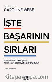 İşte Başarının Sırları: Davranışsal Psikolojiden Yararlanarak İş Hayatınızı Dönüştürün