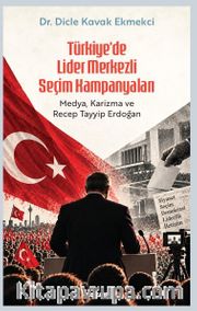 Türkiye'de Lider Merkezli Seçim Kampanyaları