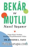 Bekar ve Mutlu Nasıl Yaşanır