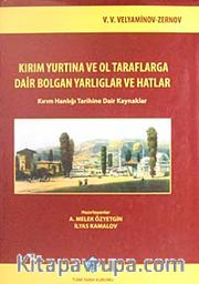 Kırım Yurtına ve Ol Taraflarga Dair Bolgan Yarlıglar ve Hatlar <br /> Kırım hanlığı Tarihine Dair Kaynaklar