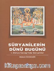 Süryanilerin Dünü Bugünü  <br /> I. Dünya Savaşı'nda Süryaniler