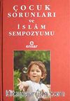 Çocuk Sorunları ve İslam Sempozyumu