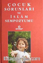 Çocuk Sorunları ve İslam Sempozyumu