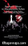 Stephenie Meyer ve Alacakaranlık Sırları & Alacakaranlık, Yeniay, Tutulma ve Şafak Vakti'nin Tüm Gizemleri