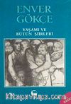 Enver Gökçe Yaşamı ve Bütün Şiirleri