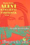 Alevi Kimliğini Tartışmak Kitap 1 & Alawiydiler Hem de Kızılbaş