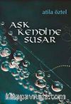Aşk Kendine Susar