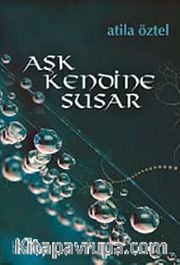 Aşk Kendine Susar