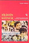 Filistin Kazanacak & Filistinli Sürgünlerin Ağzından Direniş Destanı