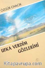 Ufka Verdim Gözlerimi