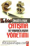 Örgütlerde Çatışma ve Yabancılaşma Yönetimi